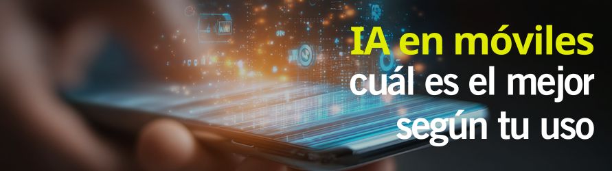 IA en móviles: qué funciones usar de verdad y cuáles son los mejores dispositivos del momento